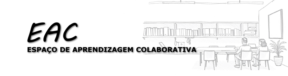 Espaço de Aprendizagem Colaborativa (EAC)